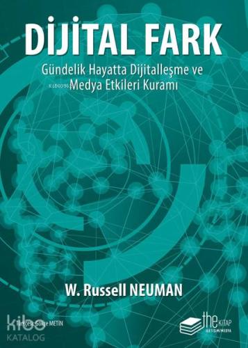 Dijital Fark; Gündelik Hayatta Dijitalleşme ve Medya Etkileri Kuramı