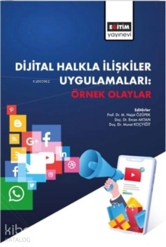 Dijital Halkla İlişkiler Uygulamaları;Örnek Olaylar - Kitapiks.com