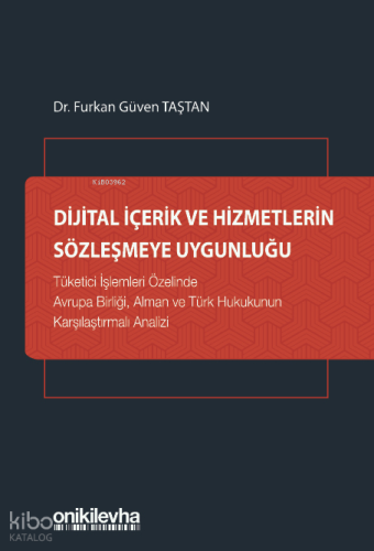Dijital İçerik ve Hizmetlerin Sözleşmeye Uygunluğu