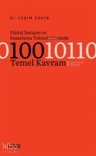 Dijital İletişim ve Pazarlama Teknolojilerinde 100 Temel Kavram