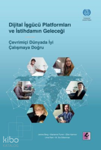 Dijital İşgücü Platformları ve İstihdamın Geleceği;Çevrimiçi Dünyada İyi Çalışmaya Doğru