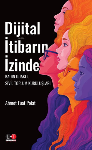 Dijital İtibarın İzinde;Kadın Odaklı Sivil Toplum Kuruluşları - Kitapi