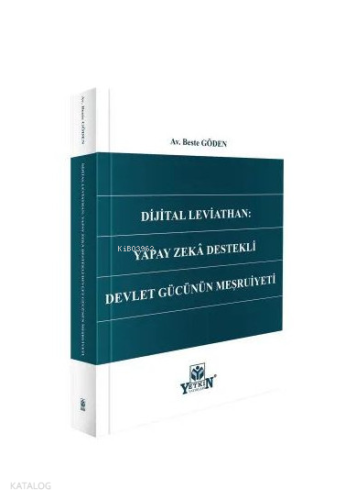 Dijital Leviathan: Yapay Zekâ Destekli Devlet Gücünün Meşruiyeti