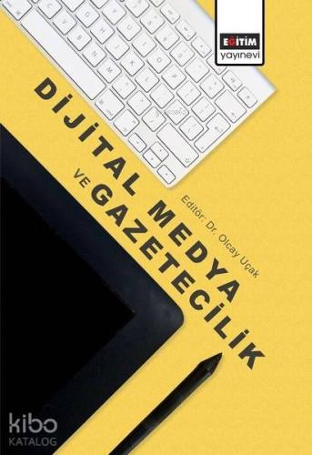 Dijital Medya ve Gazetecilik - Kitapiks.com