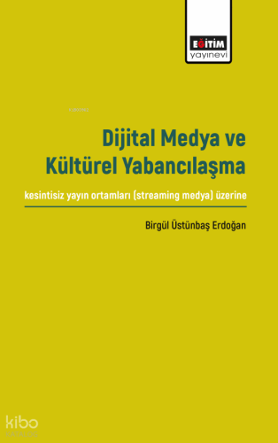 Dijital Medya ve Kültürel Yabancılaşma