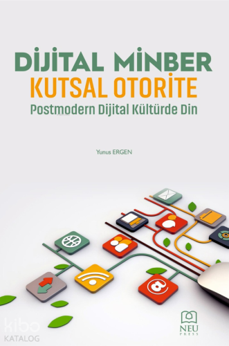 Dijital Minber Kutsal Otorite ;Postmodern Dijital Kültürde Din - Kitap
