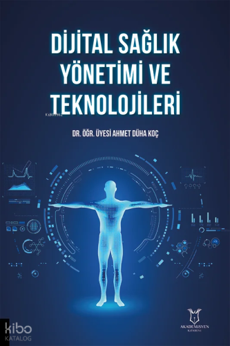 Dijital Sağlık Yönetimi ve Teknolojileri