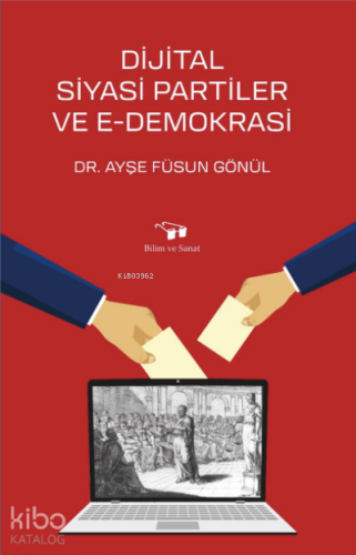 Dijital Siyasi Partiler ve E-Demokrasi