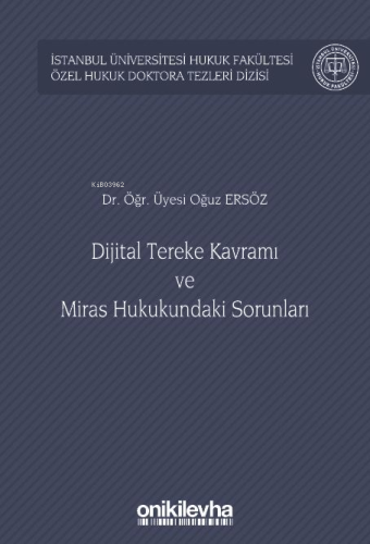 Dijital Tereke Kavramı ve Miras Hukukundaki Sorunları - Kitapiks.com