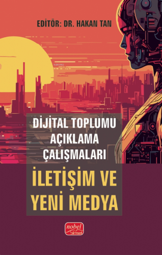 Dijital Toplumu Açıklama Çalışmaları İletişim ve Yeni Medya - Kitapiks
