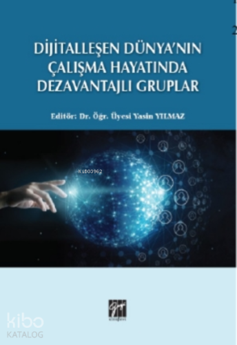 Dijitalleşen Dünya'nın Çalışma Hayatında Dezavantajlı Gruplar - Kitapi