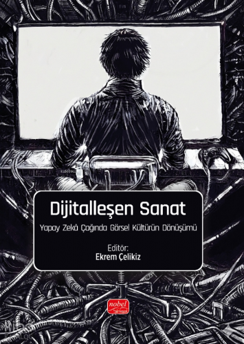 Dijitalleşen Sanat ;Yapay Zekâ Çağında Görsel Kültürün Dönüşümü