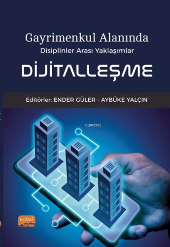 Dijitalleşme - Gayrimenkul Alanında Disiplinler Arası Yaklaşımlar - Ki