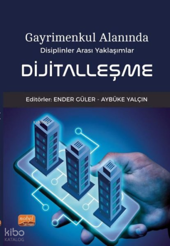 Dijitalleşme - Gayrimenkul Alanında Disiplinler Arası Yaklaşımlar