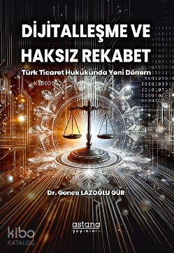Dijitalleşme ve Haksız Rekabet;Türk Ticaret Hukukunda Yeni Dönem