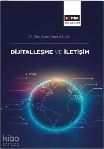 Dijitalleşme ve İletişim
