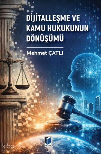 Dijitalleşme ve Kamu Hukukunun Dönüşümü