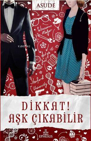 Dikkat Aşk Çıkabilir - Kitapiks.com