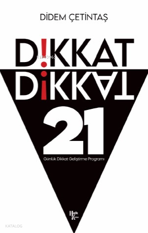 Dikkat Dikkat;21 Günlük Dikkat Geliştirme Programı