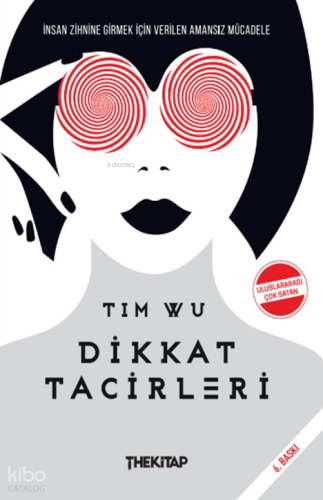 Dikkat Tacirleri; İnsan Zihnine Girmek İçin Amansız Mücadele