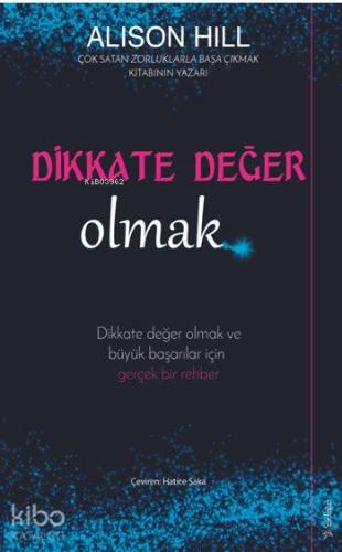 Dikkate Değer Olmak; Dikkate Değer Olmak ve Büyük Başarılar İçin Gerçek Bir Rehber