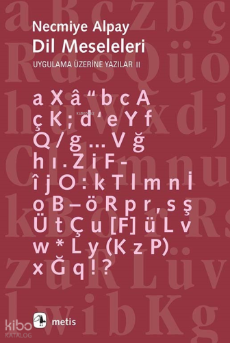 Dil Meseleleri; Uygulama Üzerine Yazılar 2
