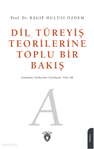 Dil Türeyiş Teorilerine Toplu Bir Bakış