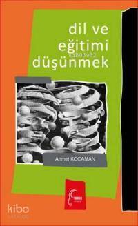 Dil ve Eğitimi Düşünmek - Kitapiks.com