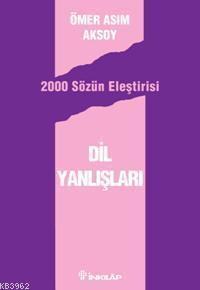 Dil Yanlışları - 2000 Sözün Eleştirisi - Kitapiks.com