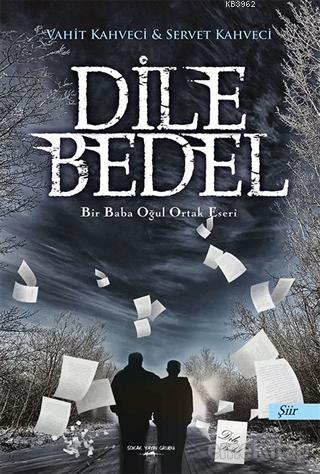 Dile Bedel; Bir Baba Oğul Ortak Eseri - Kitapiks.com