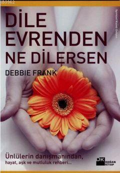 Dile Evrenden Ne Dilersen - Kitapiks.com