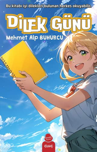 Dilek Günü;Bu Kitabı İyi Dilekleri Bulunan Herkes Okuyabilir