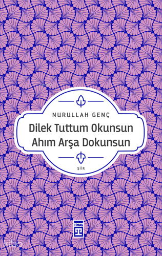 Dilek Tuttum Okunsun Ahım Arşa Dokunsun