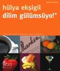 Dilim Gülümsüyo! Yemek Yazıları