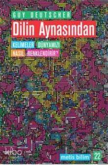 Dilin Aynasından; Kelimeler Dünyamızı Nasıl Renklendirir?