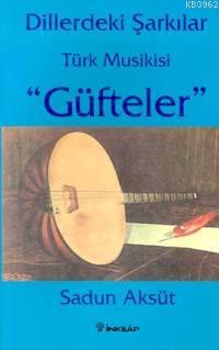 Dillerdeki Şarkılar Türk Musikisi| "Güfteler" - Kitapiks.com