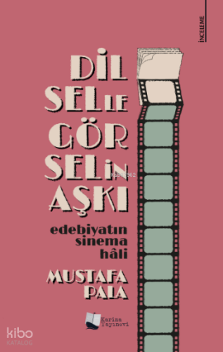 Dilselle Görselin Aşkı;Edebiyatın Sinema Hâli