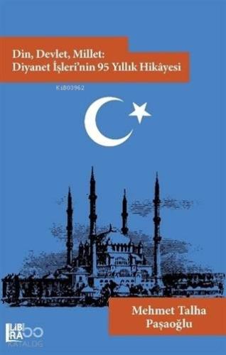 Din, Devlet, Millet: Diyanet İşleri'nin 95 Yıllık Hikayesi