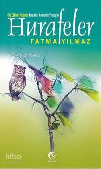 Din Eğitimi Işığında Kadınlar Arasında Yaşayan Hurafeler - Kitapiks.co