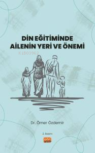 Din Eğitiminde Ailenin Yeri ve Önemi - Kitapiks.com
