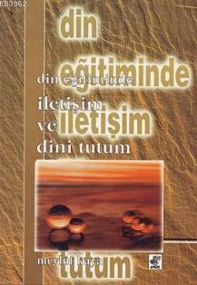 Din Eğitiminde İletişim ve Dini Tutum - Kitapiks.com