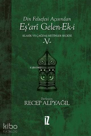 Din Felsefesi Açısından Eş'ari Gelen-Ek-i Klasik ve Çağdaş Metinler Seçkisi 5
