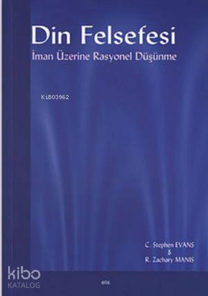 Din Felsefesi; İman Üzerine Rasyonel Düşünme - Kitapiks.com