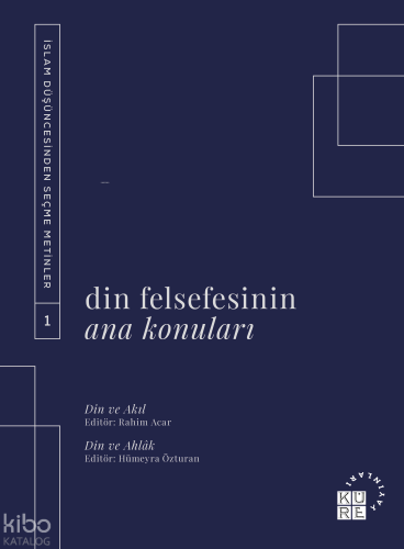 Din Felsefesinin Ana Konuları Cilt 1