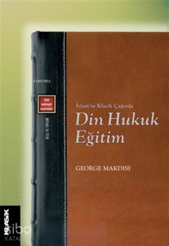 Din Hukuk Eğitim;İslam'ın Klasik Çağında