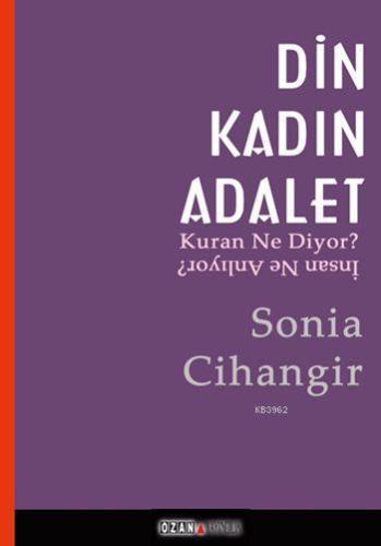 Din - Kadın - Adalet; Kuran Ne Diyor - İnsan Ne Anlıyor?