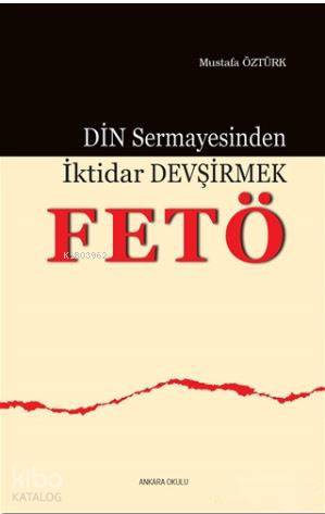 Din Sermayesinden İktidar Devşirmek: FETÖ