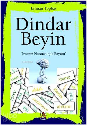 Dindar Beyin; İnsanın Nöroteolojik Boyutu