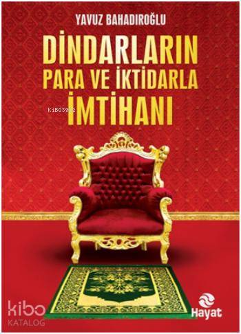Dindarların Para ve İktidarla İmtihanı