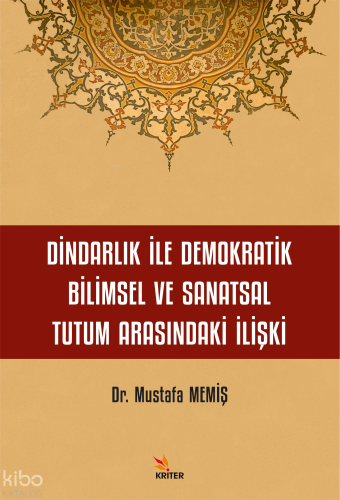 Dindarlık İle Demokratik Bilimsel ve Sanatsal Tutum Arasındaki İlişki